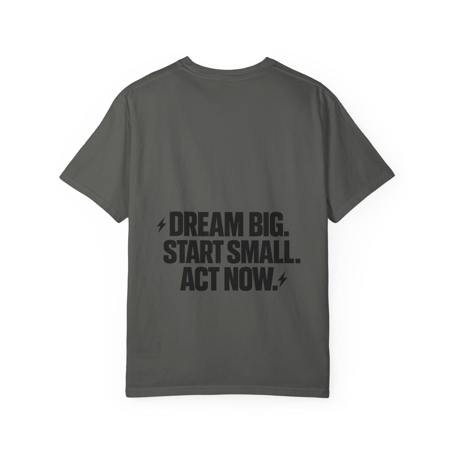 Motivational Tee — “Dream Big. Start Small. Act Now.” Inspirational Graphic T-Shirt