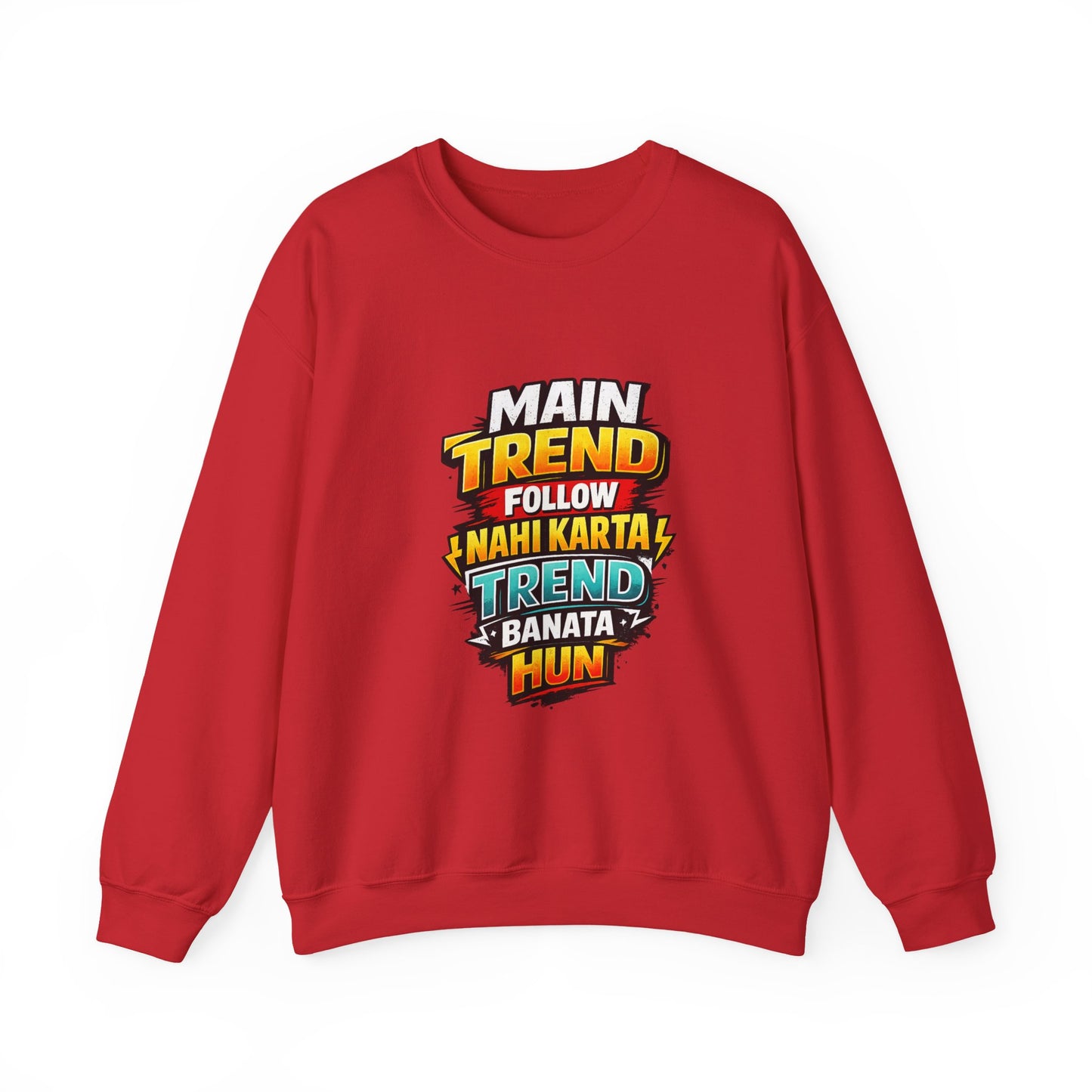 Graphic Sweatshirt — “Main Trend Follow Nahi Karta, Trend Banata Hun” Bold Hindi Statement Crewneck