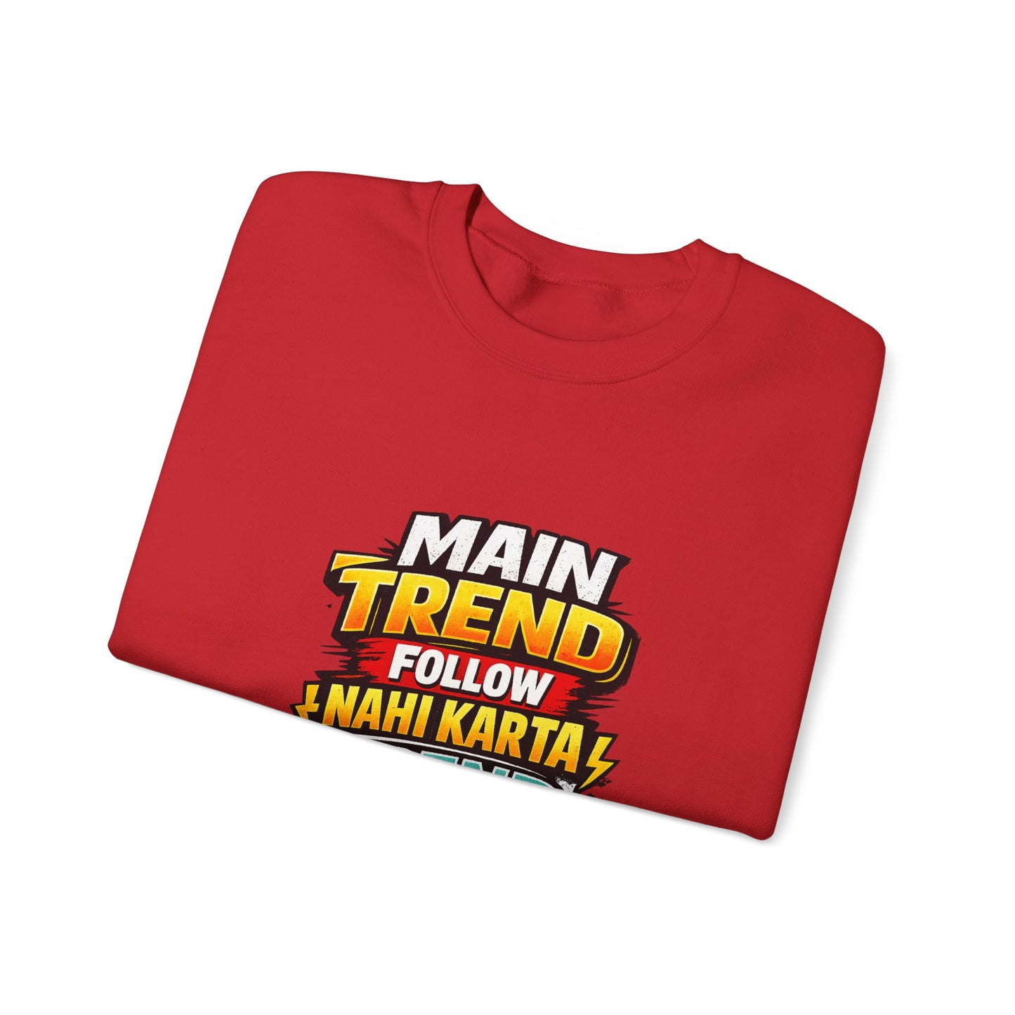 Graphic Sweatshirt — “Main Trend Follow Nahi Karta, Trend Banata Hun” Bold Hindi Statement Crewneck