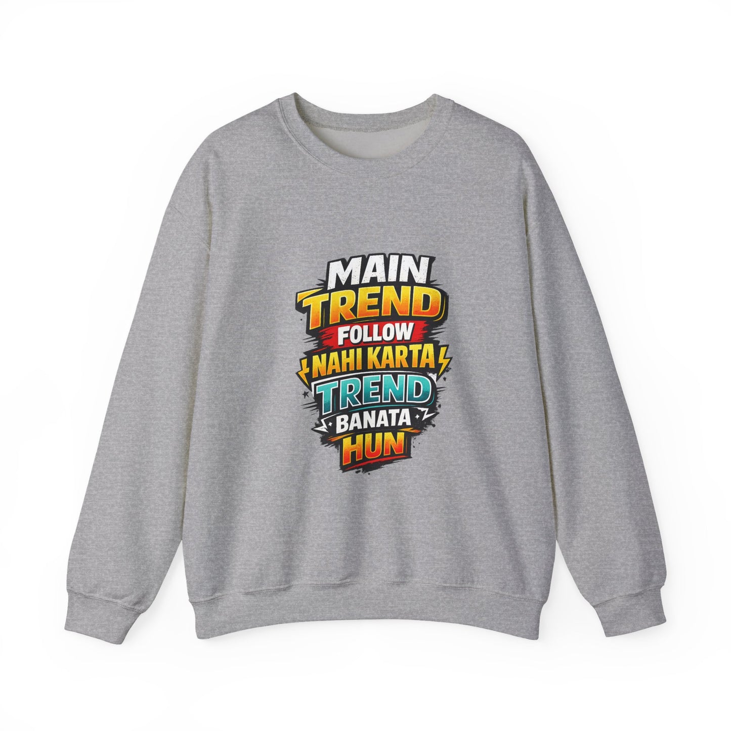 Graphic Sweatshirt — “Main Trend Follow Nahi Karta, Trend Banata Hun” Bold Hindi Statement Crewneck