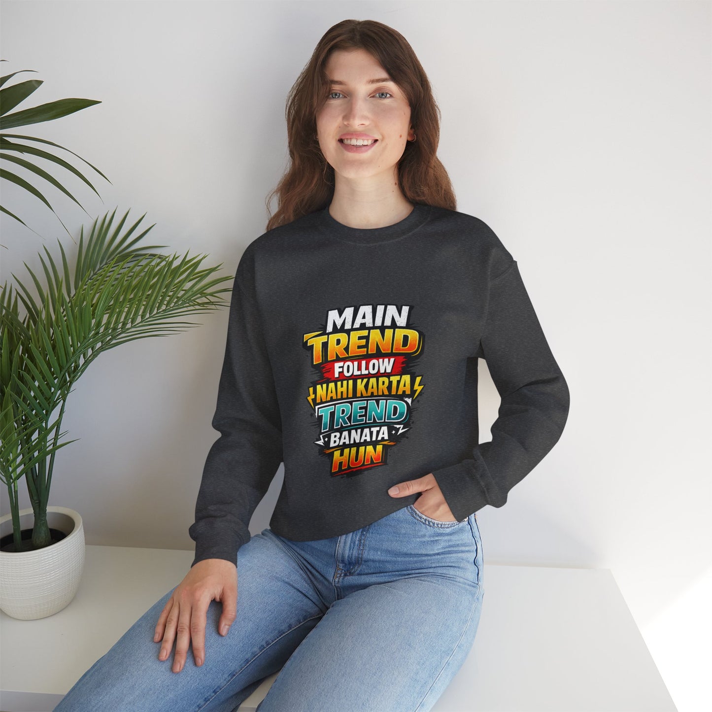 Graphic Sweatshirt — “Main Trend Follow Nahi Karta, Trend Banata Hun” Bold Hindi Statement Crewneck