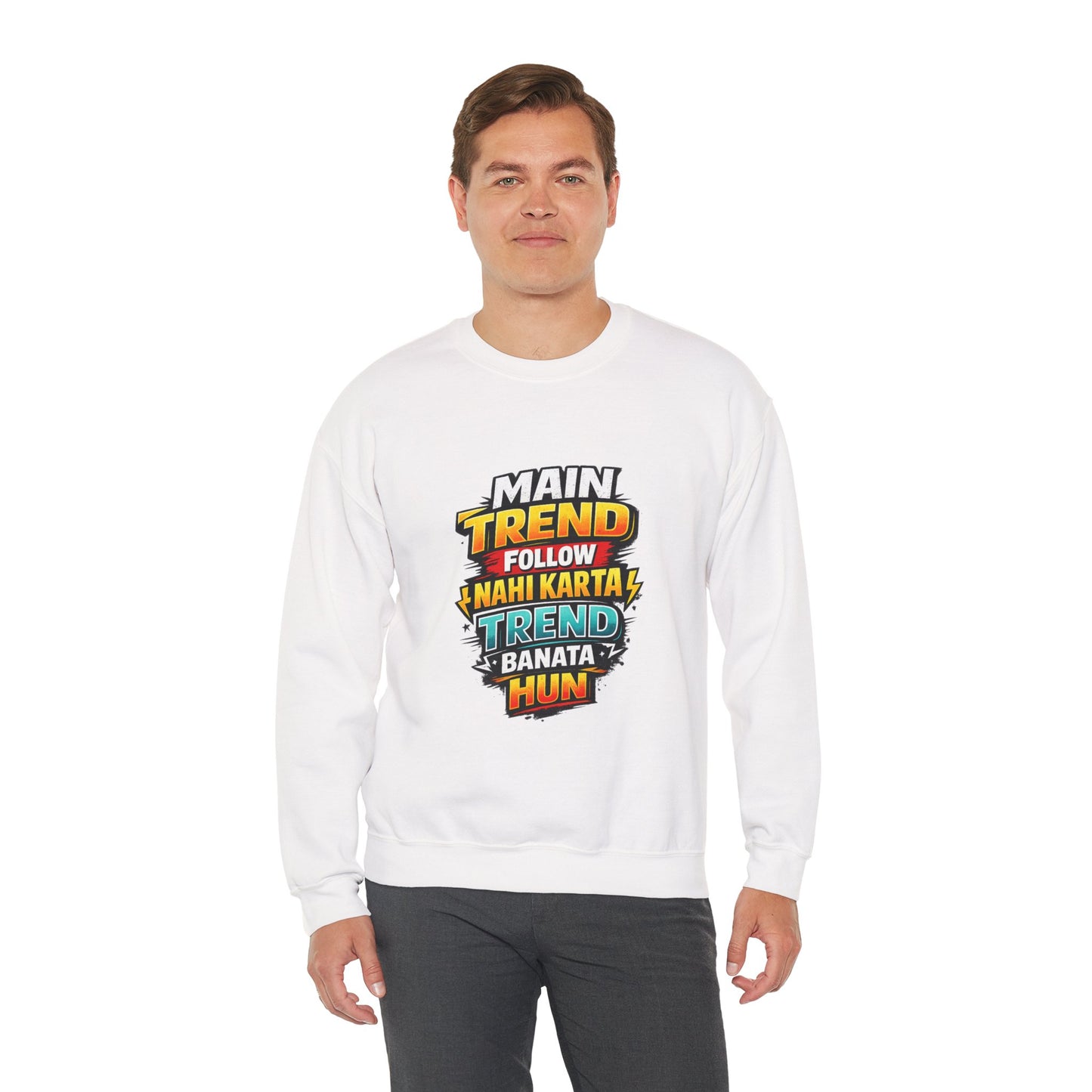 Graphic Sweatshirt — “Main Trend Follow Nahi Karta, Trend Banata Hun” Bold Hindi Statement Crewneck