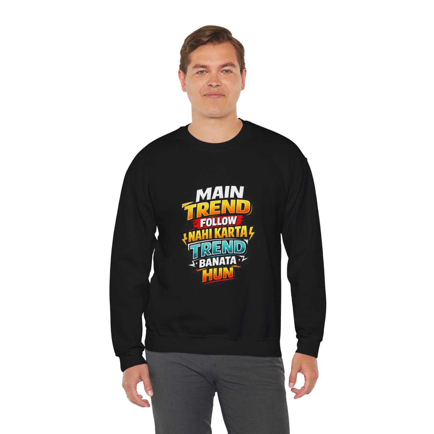 Graphic Sweatshirt — “Main Trend Follow Nahi Karta, Trend Banata Hun” Bold Hindi Statement Crewneck