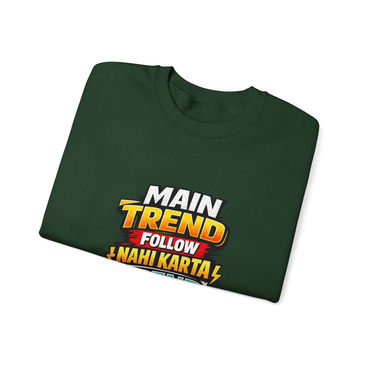 Graphic Sweatshirt — “Main Trend Follow Nahi Karta, Trend Banata Hun” Bold Hindi Statement Crewneck