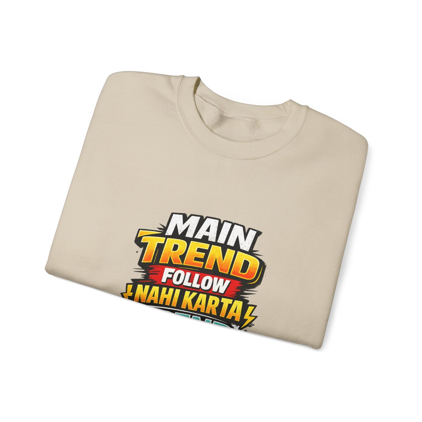 Graphic Sweatshirt — “Main Trend Follow Nahi Karta, Trend Banata Hun” Bold Hindi Statement Crewneck