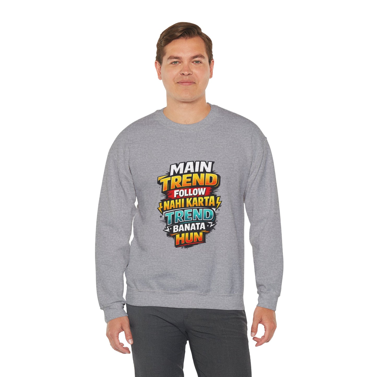 Graphic Sweatshirt — “Main Trend Follow Nahi Karta, Trend Banata Hun” Bold Hindi Statement Crewneck