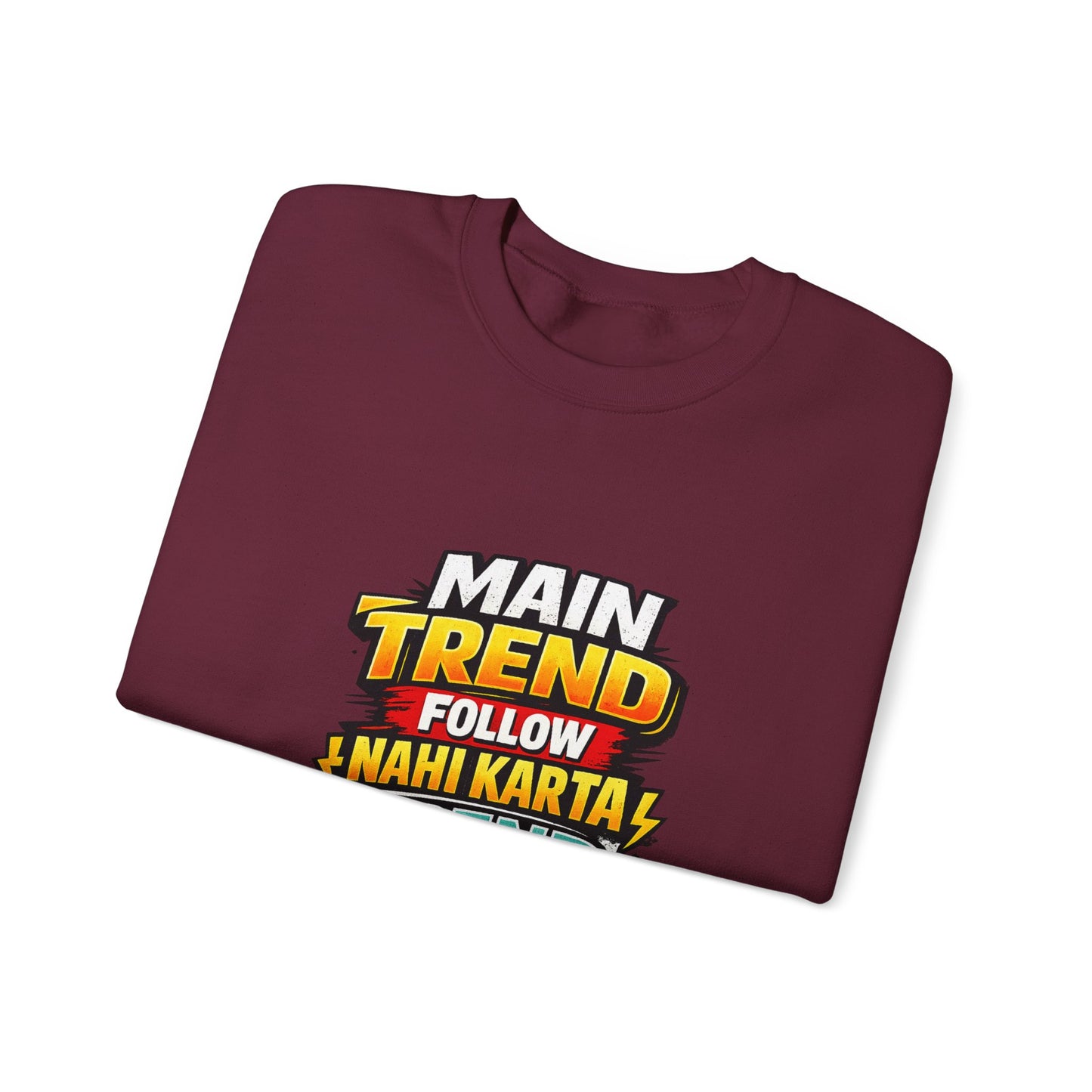 Graphic Sweatshirt — “Main Trend Follow Nahi Karta, Trend Banata Hun” Bold Hindi Statement Crewneck