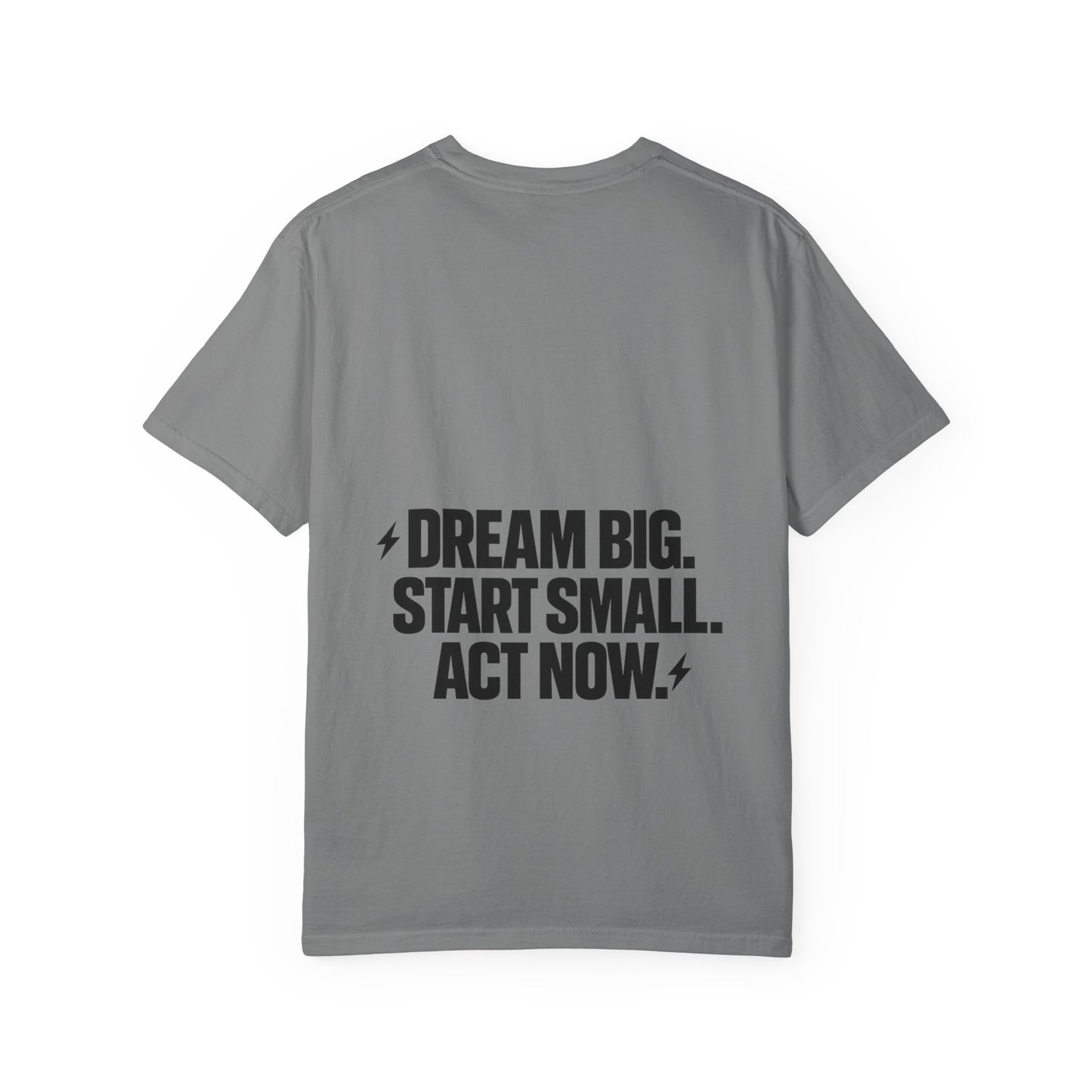 Motivational Tee — “Dream Big. Start Small. Act Now.” Inspirational Graphic T-Shirt
