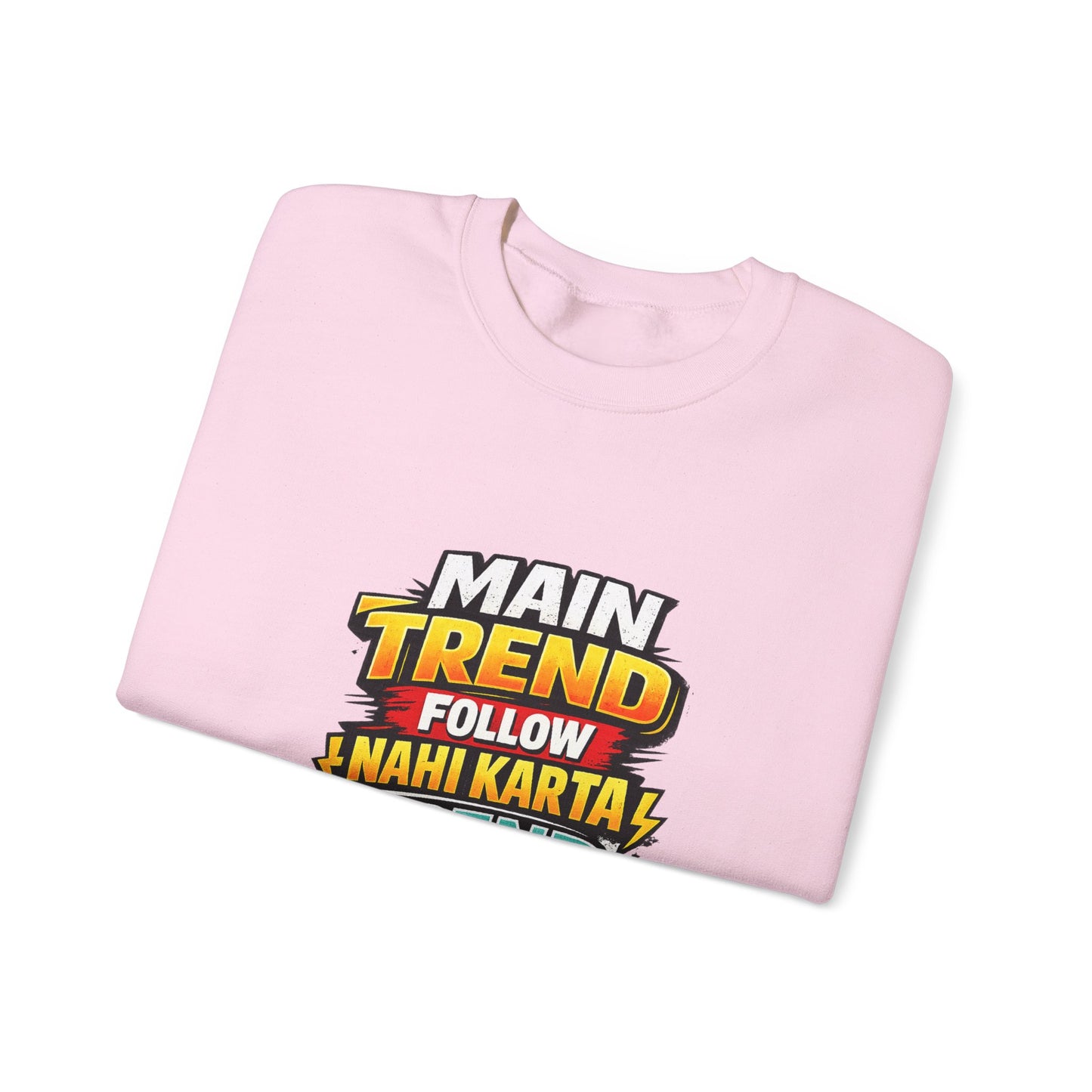 Graphic Sweatshirt — “Main Trend Follow Nahi Karta, Trend Banata Hun” Bold Hindi Statement Crewneck