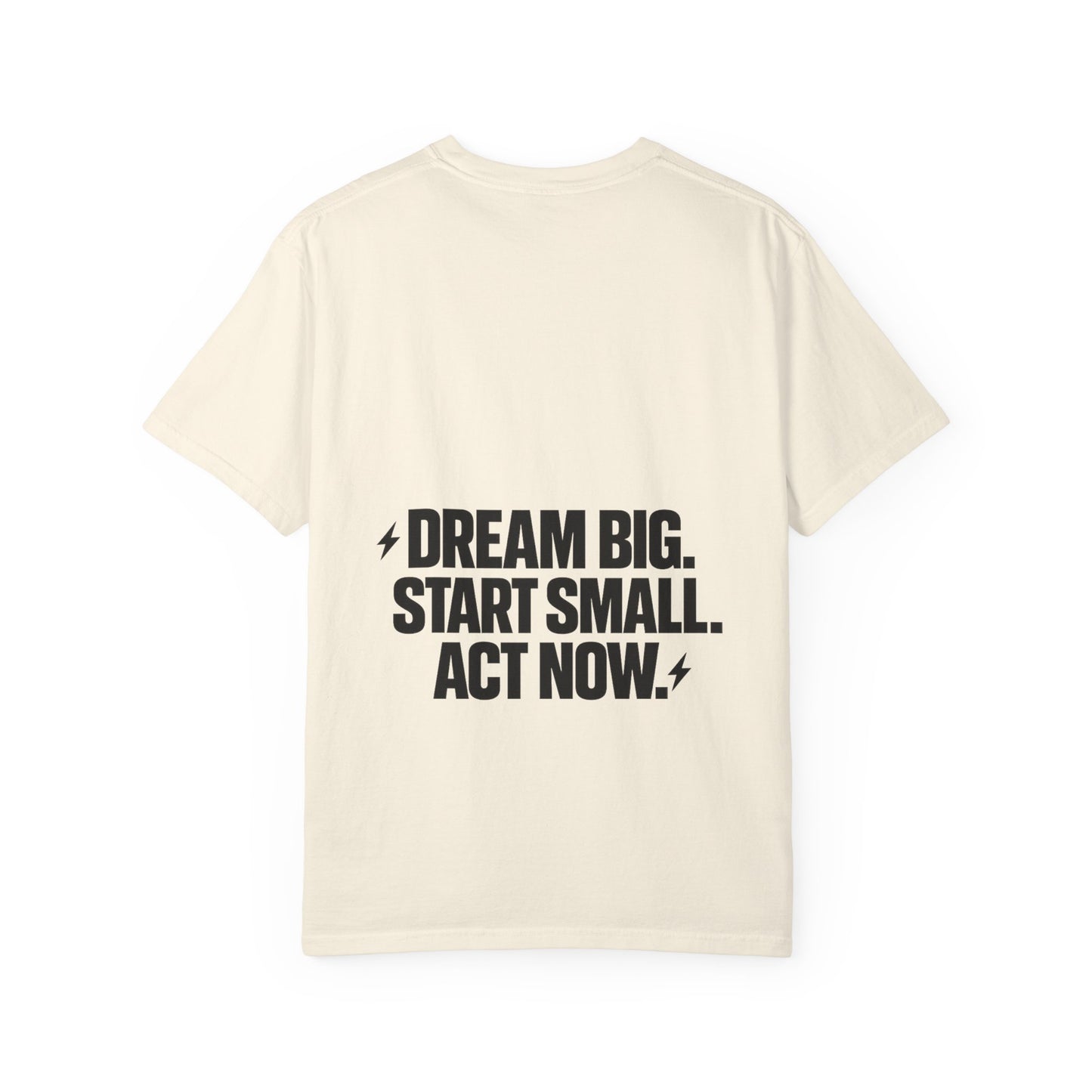 Motivational Tee — “Dream Big. Start Small. Act Now.” Inspirational Graphic T-Shirt