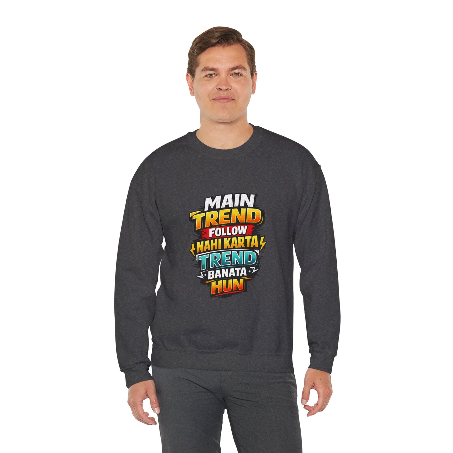 Graphic Sweatshirt — “Main Trend Follow Nahi Karta, Trend Banata Hun” Bold Hindi Statement Crewneck