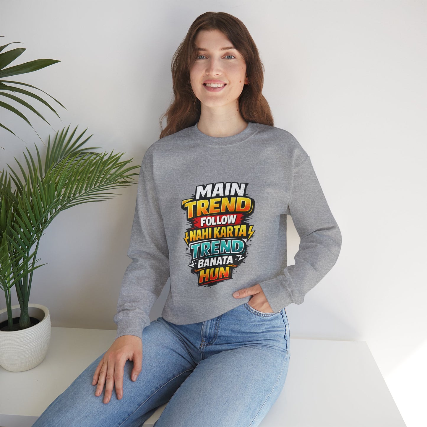 Graphic Sweatshirt — “Main Trend Follow Nahi Karta, Trend Banata Hun” Bold Hindi Statement Crewneck