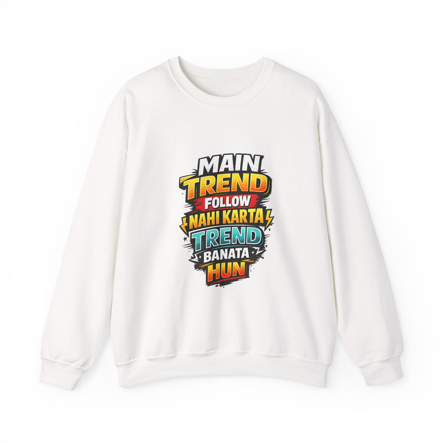 Graphic Sweatshirt — “Main Trend Follow Nahi Karta, Trend Banata Hun” Bold Hindi Statement Crewneck