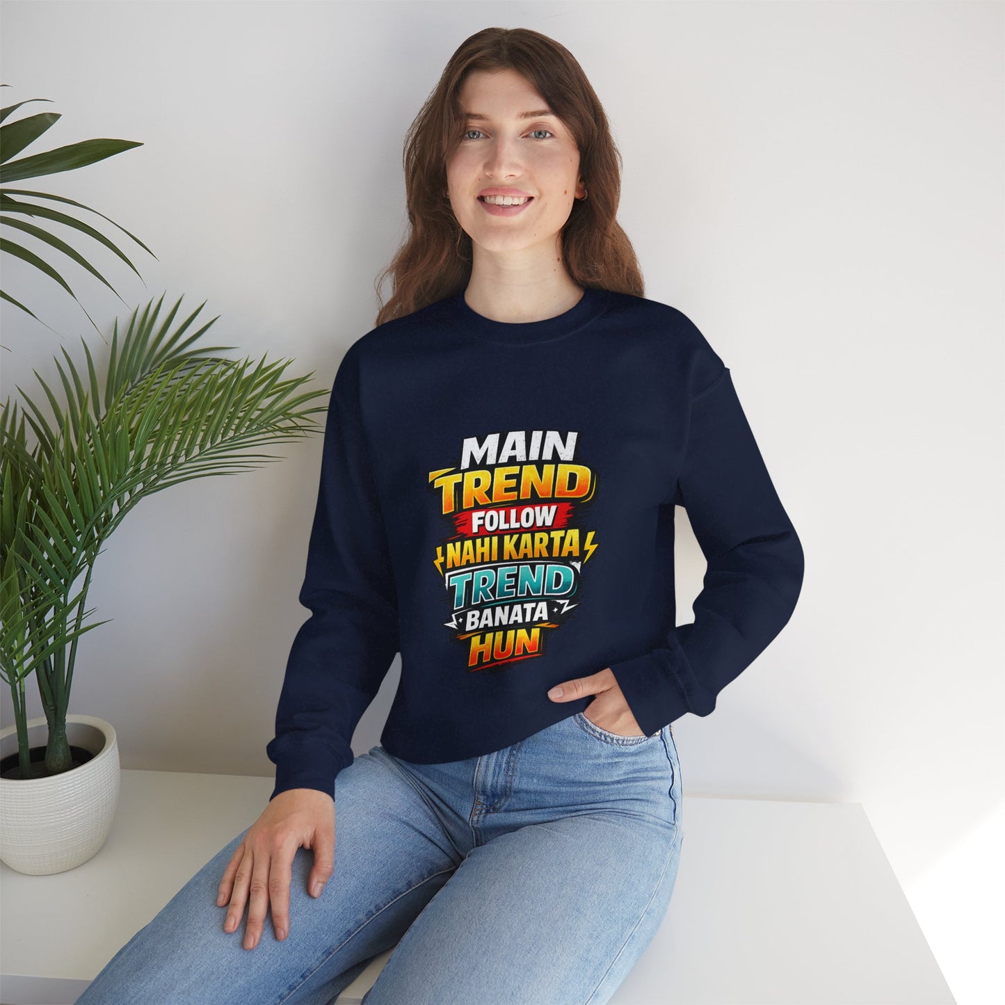 Graphic Sweatshirt — “Main Trend Follow Nahi Karta, Trend Banata Hun” Bold Hindi Statement Crewneck
