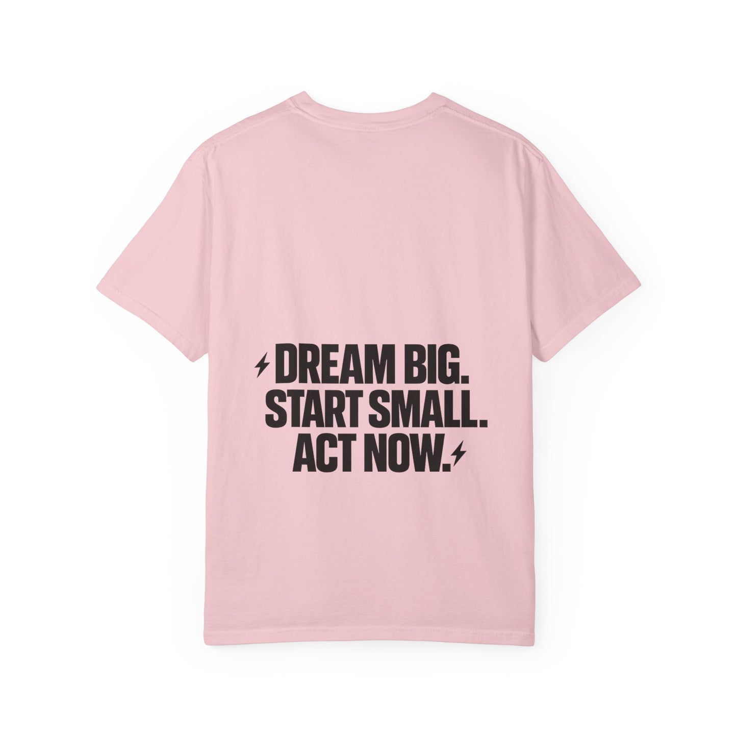 Motivational Tee — “Dream Big. Start Small. Act Now.” Inspirational Graphic T-Shirt