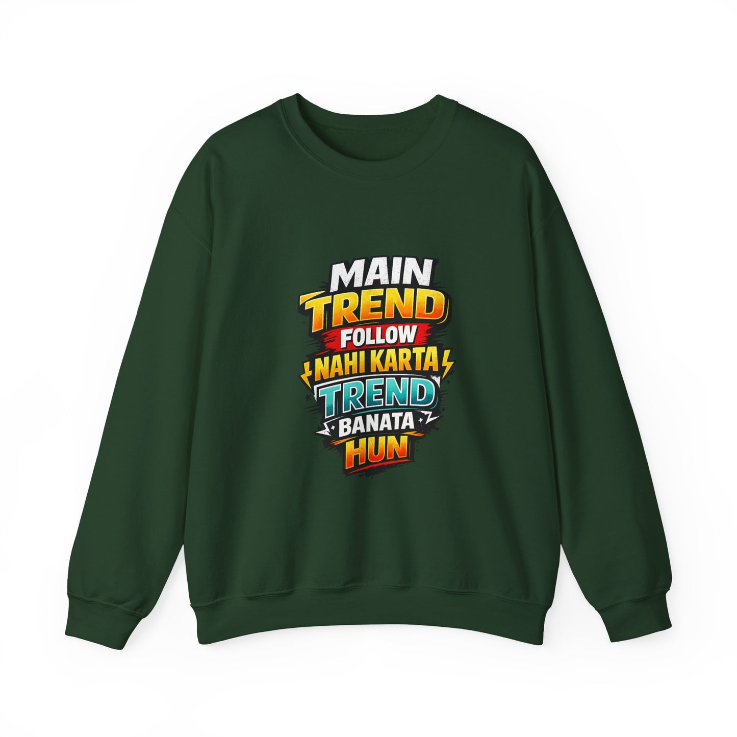 Graphic Sweatshirt — “Main Trend Follow Nahi Karta, Trend Banata Hun” Bold Hindi Statement Crewneck