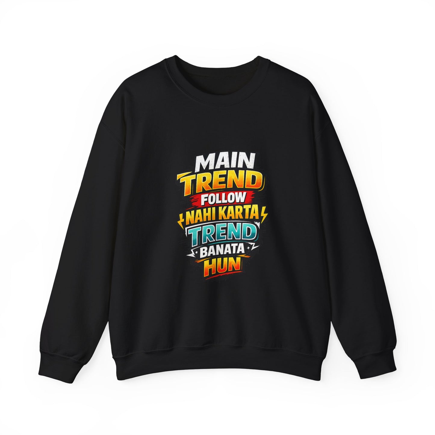 Graphic Sweatshirt — “Main Trend Follow Nahi Karta, Trend Banata Hun” Bold Hindi Statement Crewneck