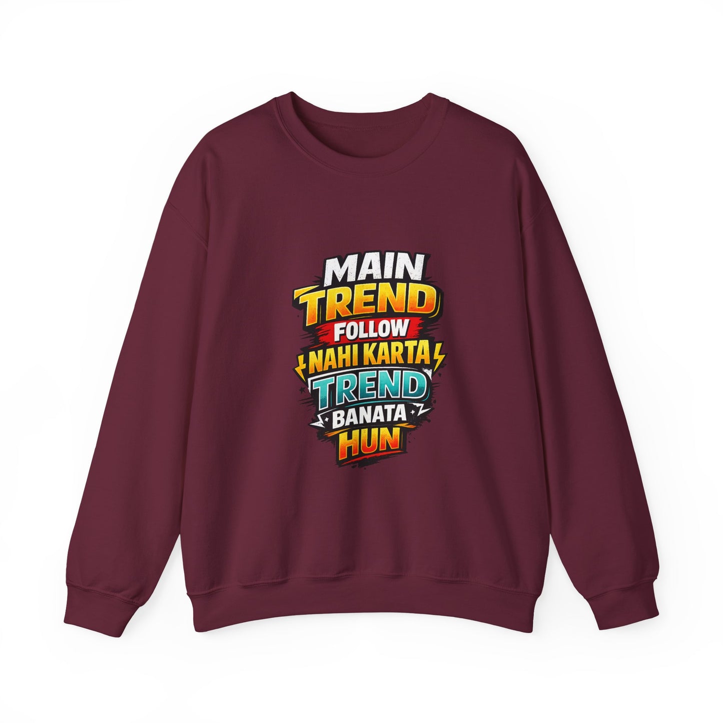 Graphic Sweatshirt — “Main Trend Follow Nahi Karta, Trend Banata Hun” Bold Hindi Statement Crewneck
