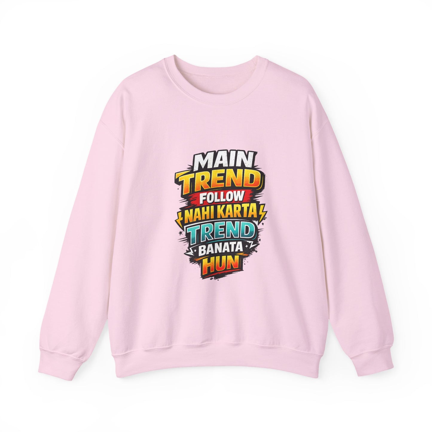 Graphic Sweatshirt — “Main Trend Follow Nahi Karta, Trend Banata Hun” Bold Hindi Statement Crewneck