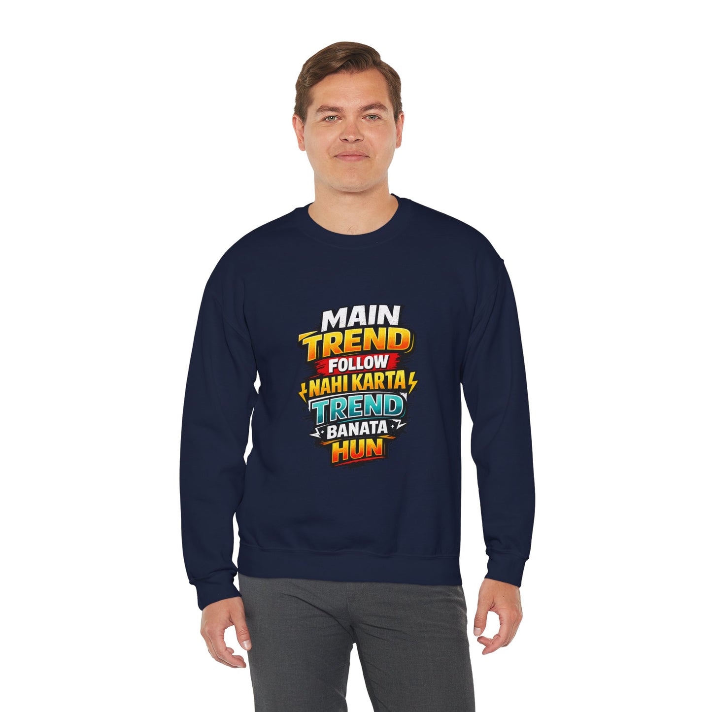 Graphic Sweatshirt — “Main Trend Follow Nahi Karta, Trend Banata Hun” Bold Hindi Statement Crewneck