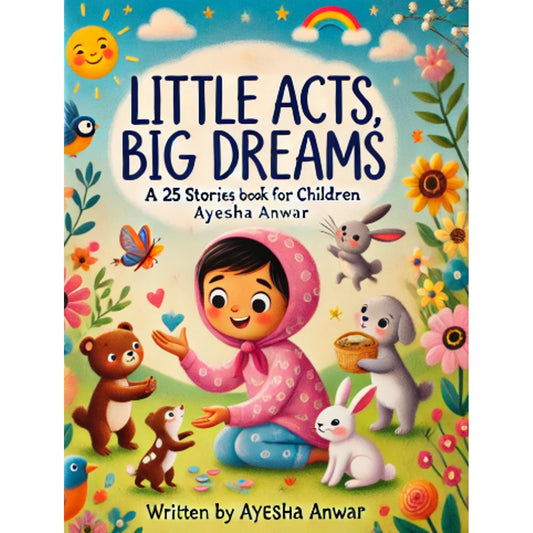 Little Acts, Big Dreams: Inspiring Stories for Kids